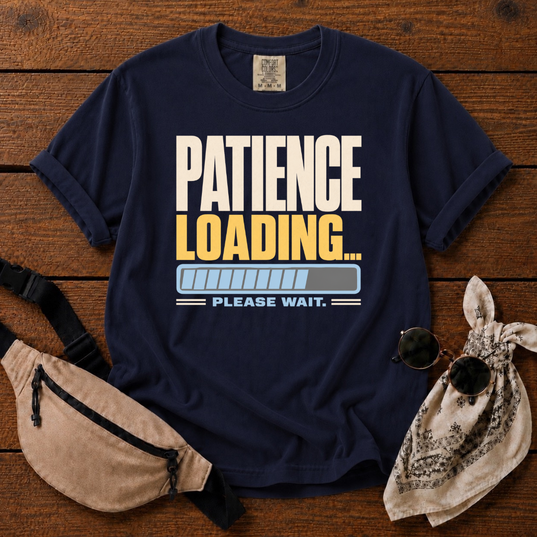 Patience Loading T-Shirt
