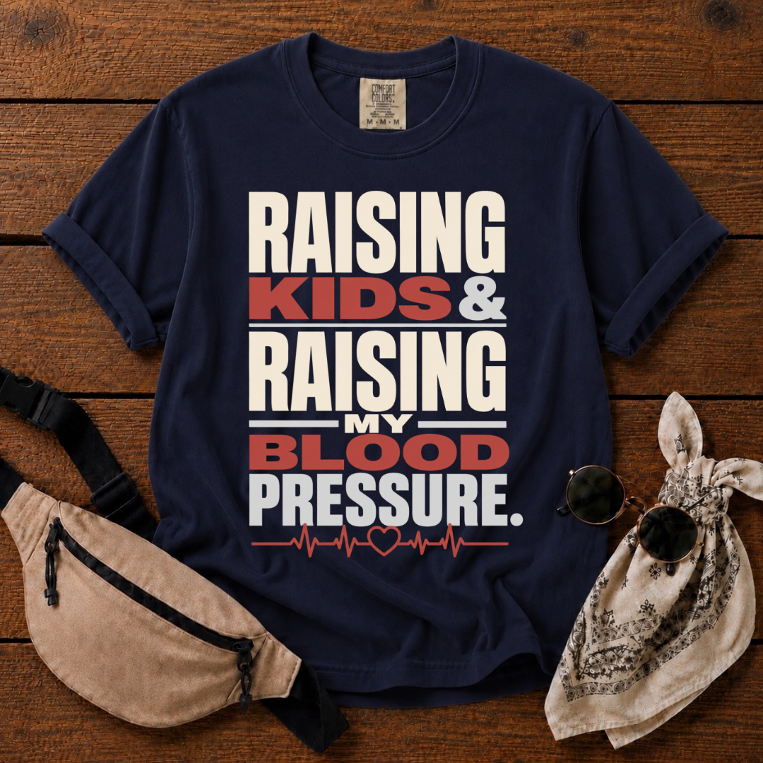 Raising Kids & Blood Pressure T-Shirt