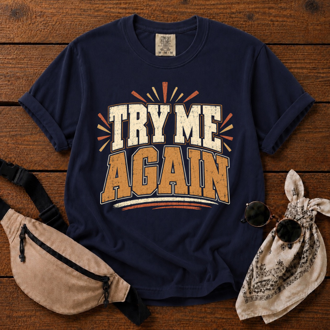 Try Me Again T-Shirt