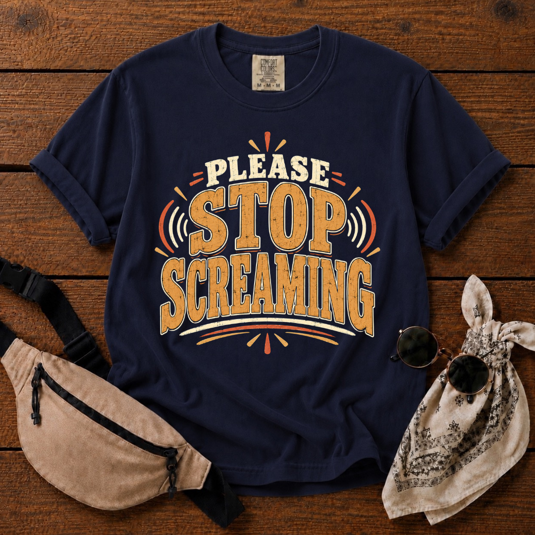 Stop Screaming T-Shirt