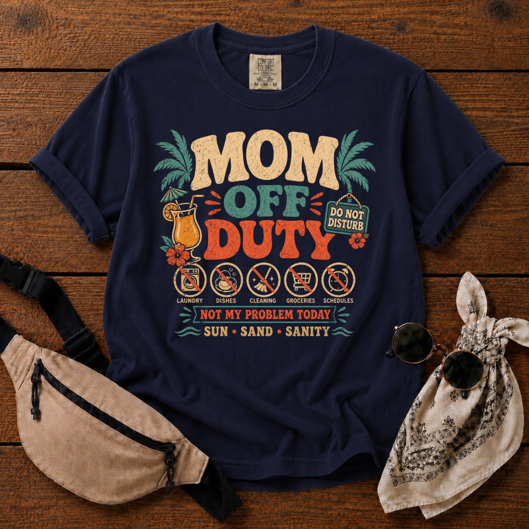 Mom Off Duty T-Shirt