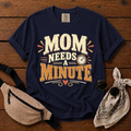 Mom Needs A Minute T-Shirt