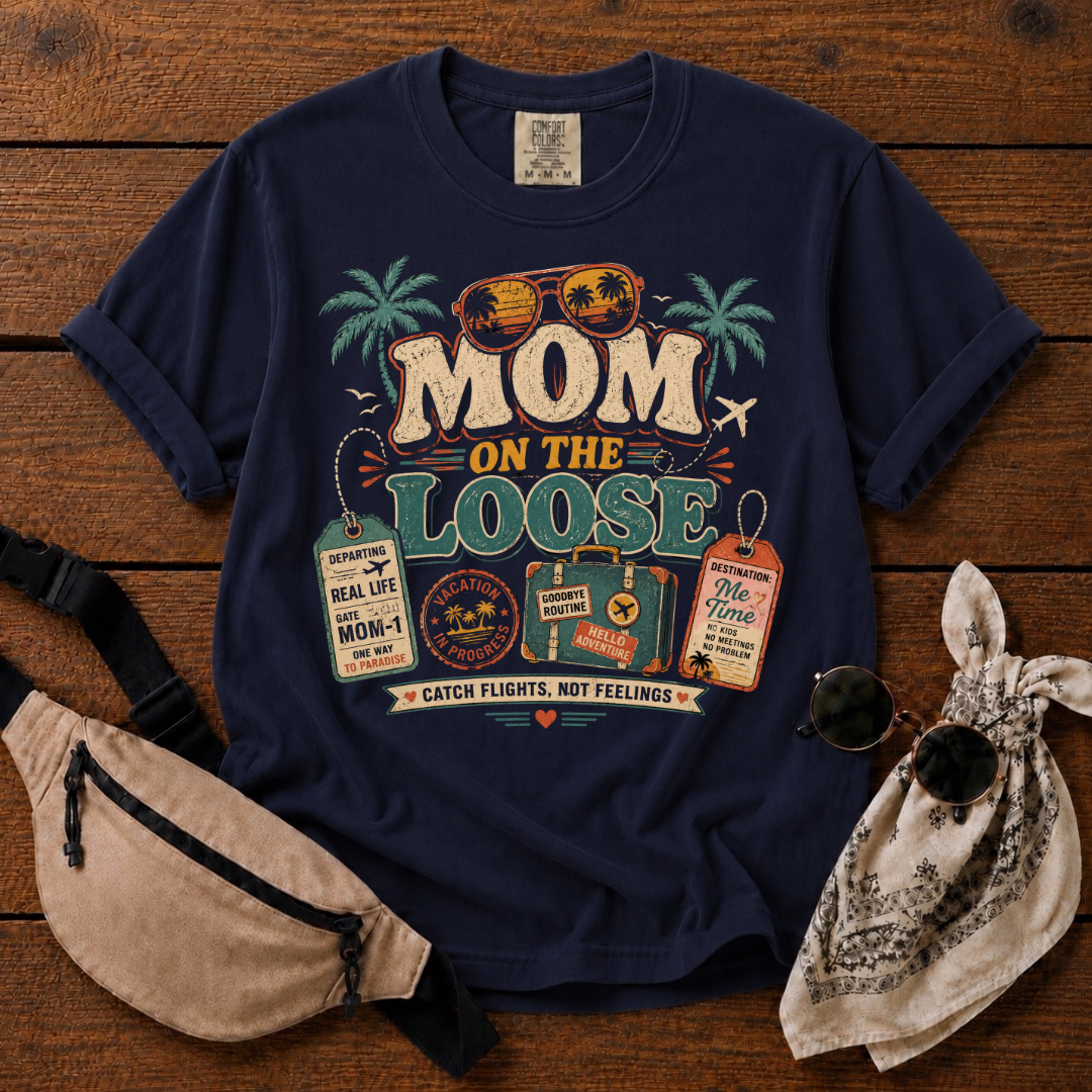 Mom On The Loose T-Shirt