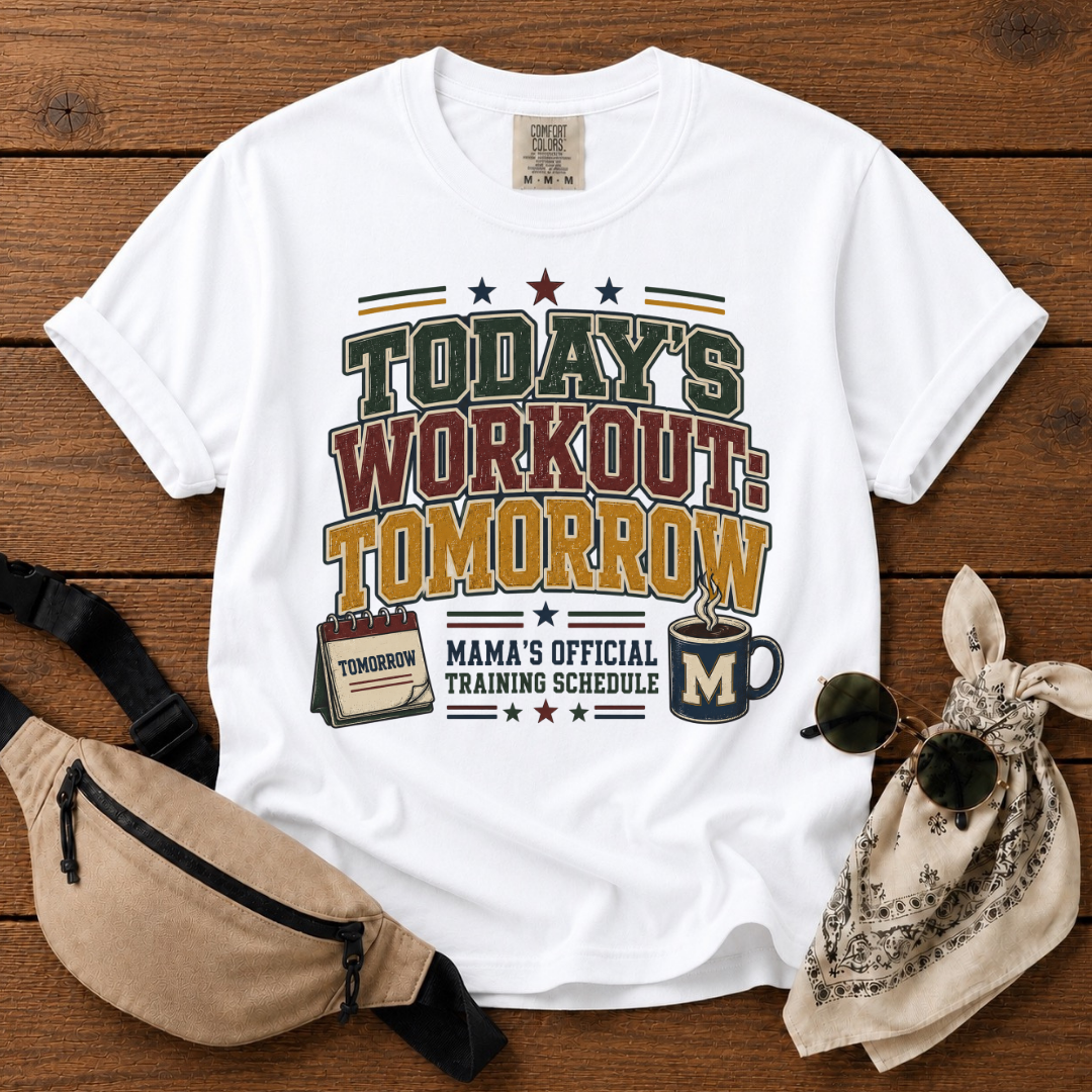 Today's Workout Tomorrow Mom T-Shirt