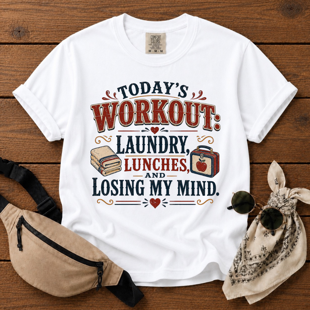 Today's Workout Mom T-Shirt