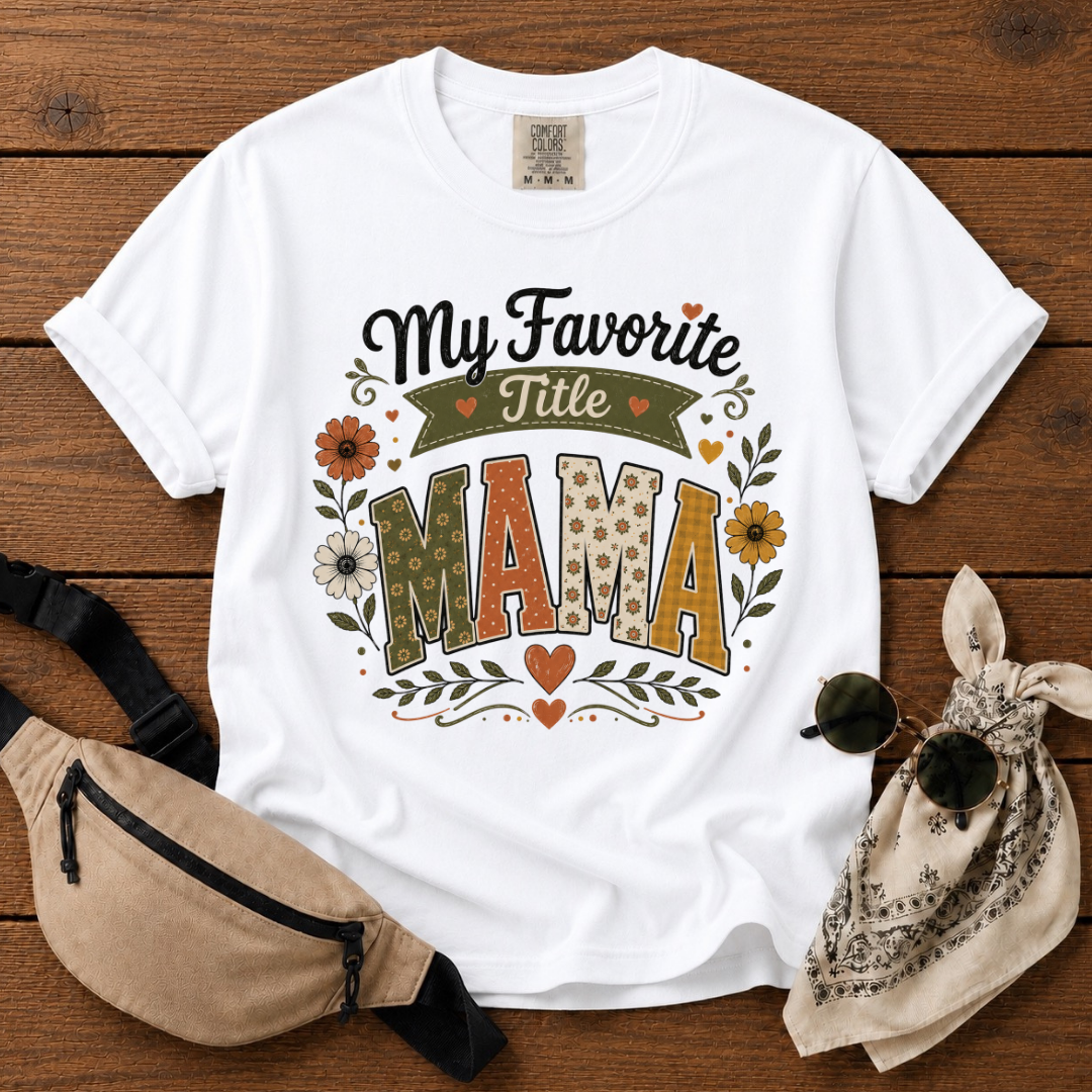 My Favorite Title Mama T-Shirt