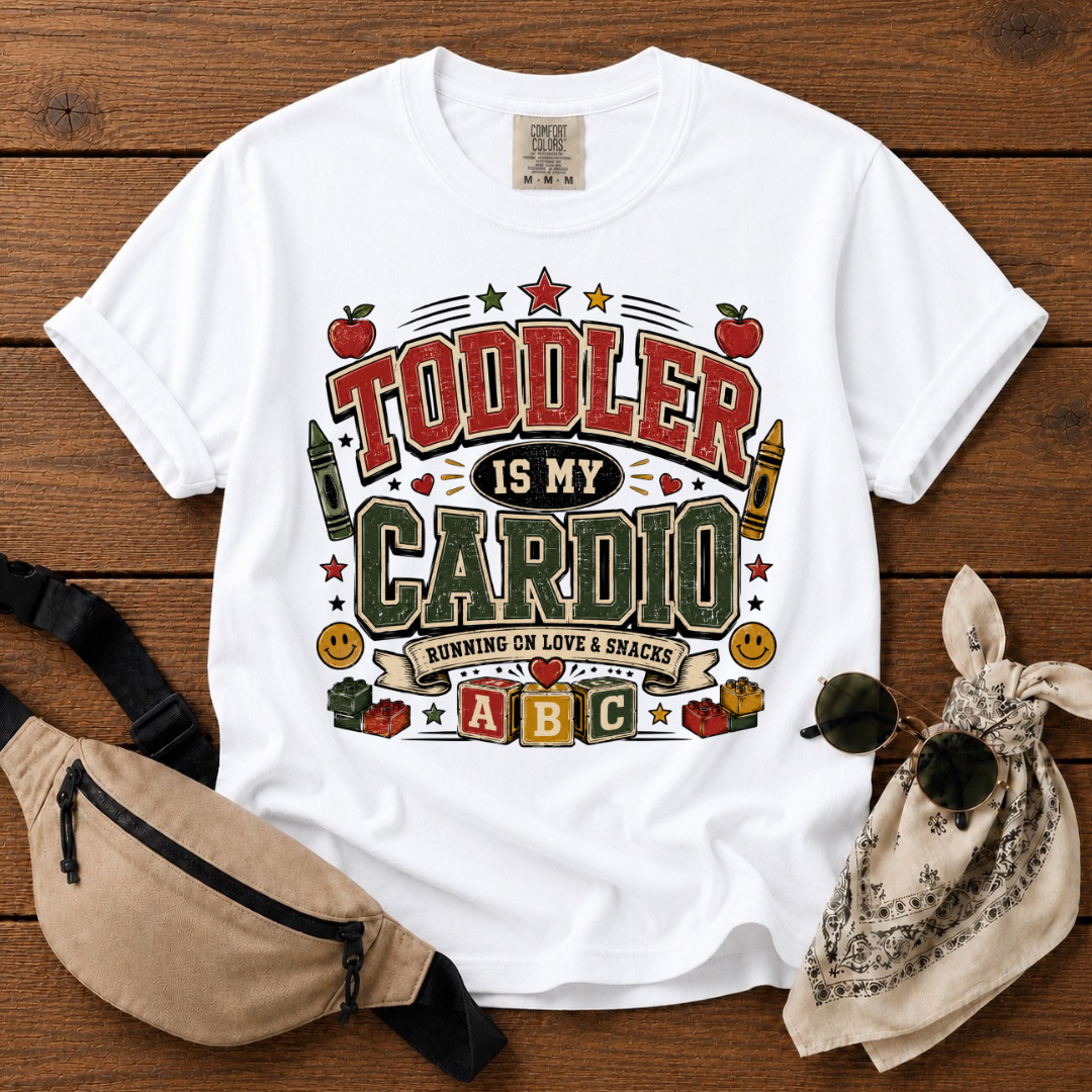 Toddler Is My Cardio T-Shirt