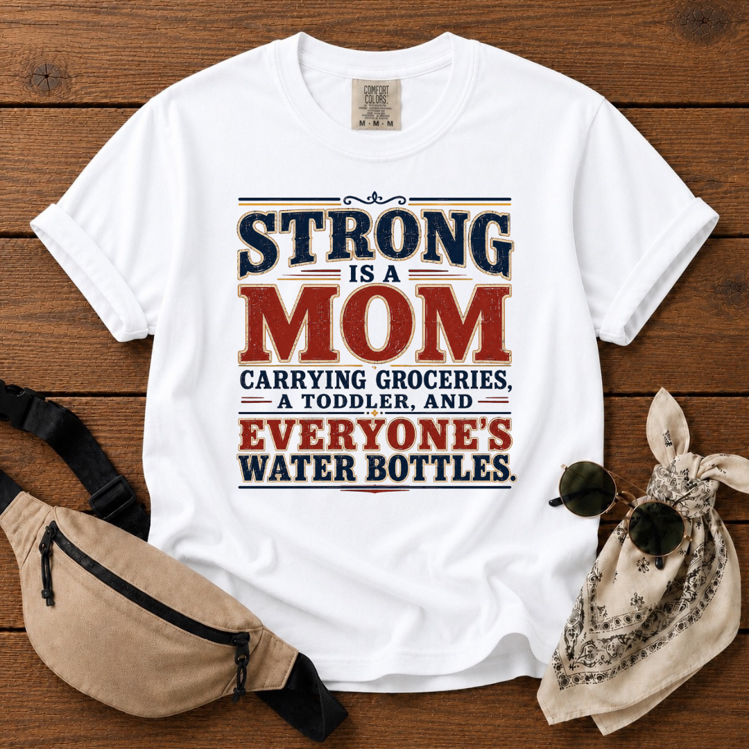 Strong Is A Mom T-Shirt