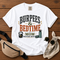 Burpees & Bedtime Mom T-Shirt