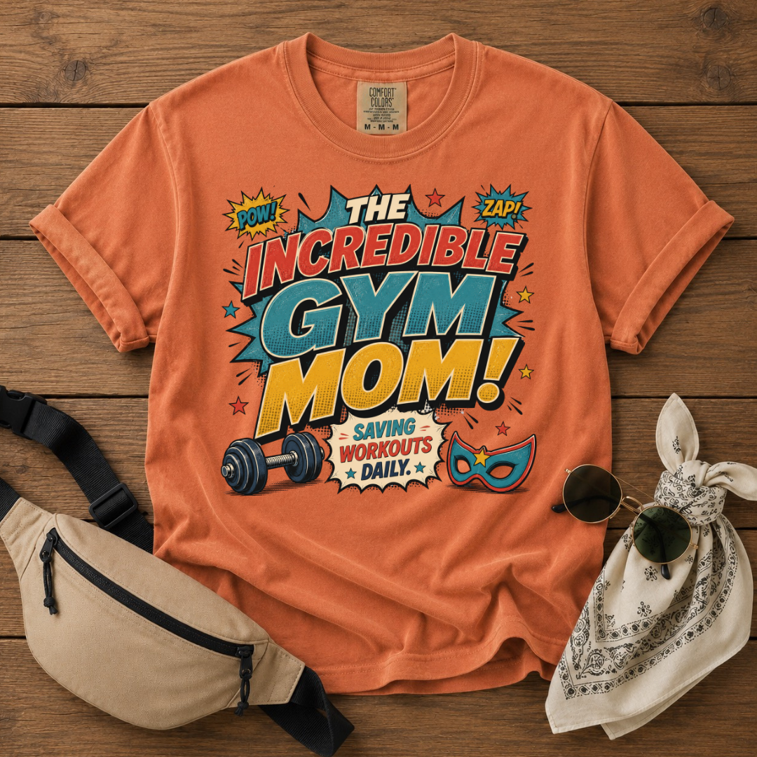 Incredible Gym Mom Mode T-Shirt