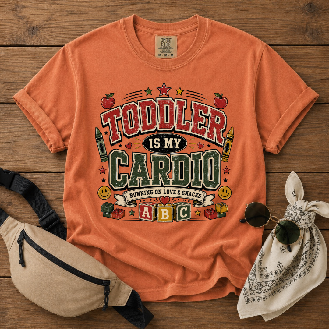 Toddler Is My Cardio T-Shirt